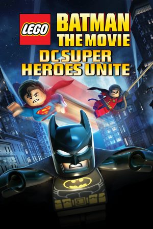 Lego Batman: The Movie – DC Super Heroes Unite